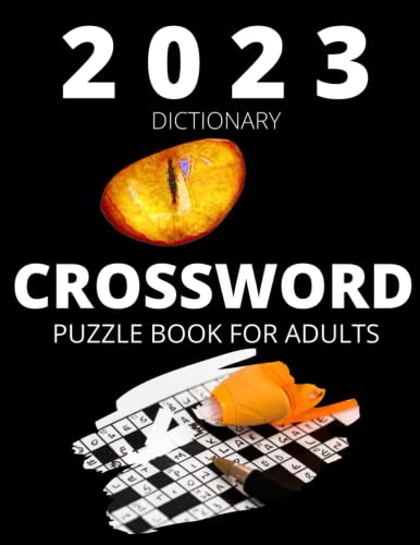 Crossword Puzzle Book Dictionary 2023: Easy To Medium Crossword: Crossword Puzzle Book For Adult #TOP24