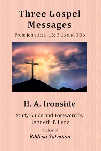 Three Gospel Messages: From John 1:11-13; 3:16 and 3:36