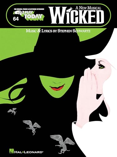 Wicked A New Musical E-Z Play Today Volume 64 | Piano, Vocal, Keyboard Songbook | 12 Broadway Hits Including Defying Gravity, Popular, For Good | Easy Piano Sheet Music Collection