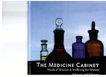 Hardcover The Medicine Cabinet: Words of Wisdom & Wellbeing for Women Book