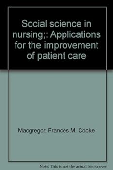 Social science in nursing;: Applications for the improvement of patient care