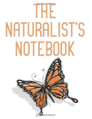 The Naturalist's Notebook: Outdoor Adventures Draw and Write Journal For Kids, Nature Logbook To Observe and Record The Environment