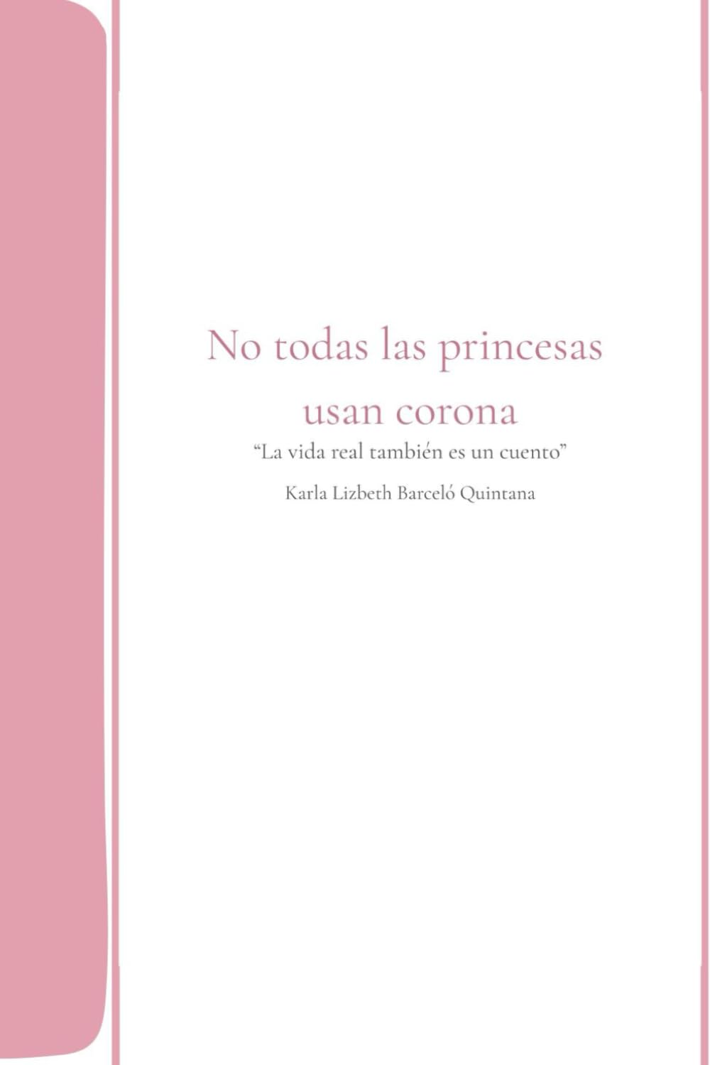 No todas las PRINCESAS usan corona: La vida real también es un cuento