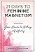 21 Days to Feminine Magnetism: Your Guide to Getting #Wifedup