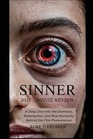 Sinner 2025 Movie Review: A Deep Dive into the Darkness, Redemption, and Raw Humanity Behind the Film Phenomenon B0F5PS3MDH Book Cover