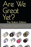 Are We Great Yet?: The Button Edition B0F5QT3D5W Book Cover