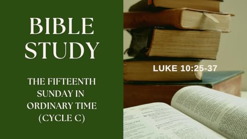 The Fifteenth Sunday in Ordinary Time - Cycle C Podcast Por  arte de portada