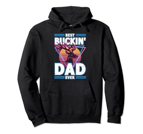 Best Buckin' Dad Ever Deer Hunting Hunter Father's Day Pullover Hoodie