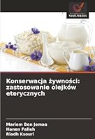 Konserwacja zywnosci: zastosowanie olejków eterycznych (Polish Edition) 6208858798 Book Cover