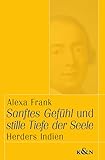 Sanftes Gefühl und stille Tiefe der Seele: Herders Indien (Epistemata - Würzburger wissenschaftliche Schriften. Reihe Literaturwissenschaft) - Alexa Frank  Sanftes Gefühl und stille Tiefe der Seele: Herders Indien (Epistemata - Würzburger wissenschaftliche Schriften. Reihe Literaturwissenschaft) - Alexa Frank