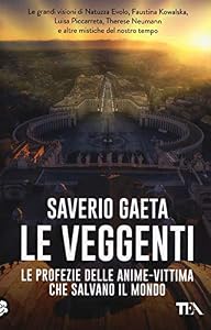 Le veggenti. Le profezie delle anime-vittima che salvano il mondo