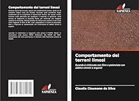 Comportamento dei terreni limosi: Quando è rinforzato con fibre e potenziato con additivi chimici e organici (Italian Edition) 3639780078 Book Cover