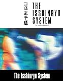 The Isshinryu System
