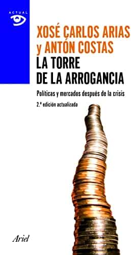 La torre de la arrogancia: Políticas y mercados después de la tormenta (Actual)