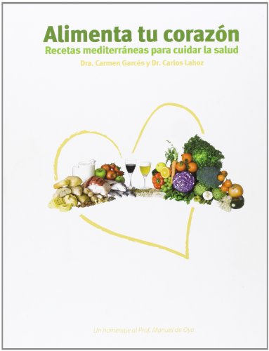 ALIMENTA TU CORAZON: Recetas Mediterráneas para cuidar la salud (Ciencias de la Salud)