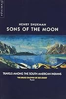 Sons of the Moon: A Journey in the Andes 0684192047 Book Cover