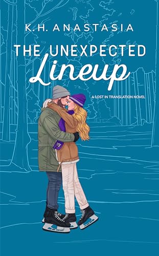 The Unexpected Lineup: A Surprise Pregnancy Hockey Romance (Lost in Translation Book 2)