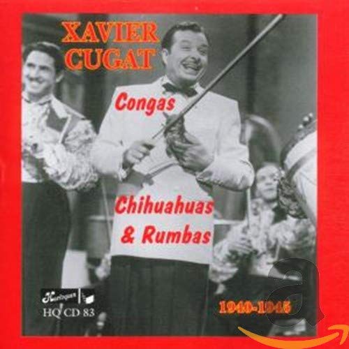 Congas Chihuahuas Rhumbas 1940-1945