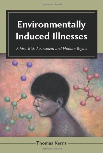 Environmentally Induced Illnesses: Ethics, Risk Assessment and Human Rights