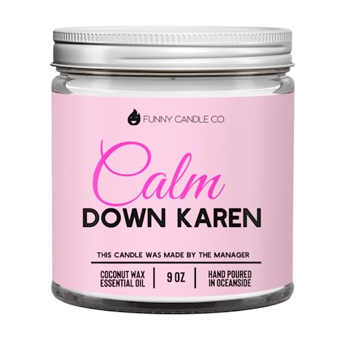 Calm Down Karen - Funny Flames Candle, Spa Day Scent, Funny Gifts for Women, Best Friends Birthday Gifts for Women, Friendship Gifts for Her, Funny Gifts, Scented 9 oz coconut candle