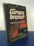  Europa brennt. Moskau am Werk.