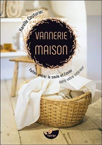 Vannerie maison - Faites entrer le saule et l'osier dans votre intérieur livre En ligne