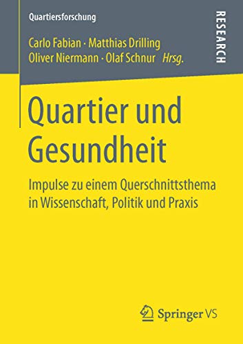 Quartier und Gesundheit: Impulse zu einem Querschnittsthema in Wissenschaft, Politik