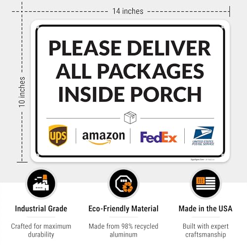 Image of Package Delivery Sign, Delivery Instructions Deliver All Package Inside Porch Sign, 10x14 Inches, Rust Free .040 Aluminum, Fade Resistant, Made in USA