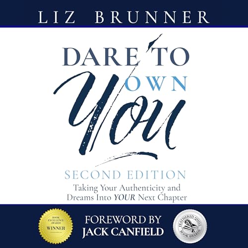 Dare to Own You: Taking Your Authenticity and Dreams into Your Next Chapter by Liz Brunner episode artwork