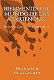  Bienvenido al mundo de las apariencias.