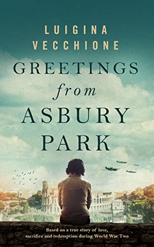 Greetings from Asbury Park: Based on a true story of love, sacrifice and redemption during World War Two