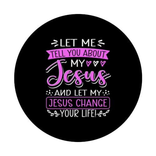 Let Me Tell You About My Jesus And Jesus Change Your Life PopSockets Swappable PopGrip, Black - Image 3