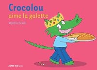 Crocolou aime la galette 2330014856 Book Cover