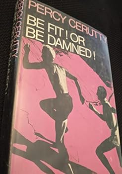 Hardcover Be Fit! Or Be Damned! Book