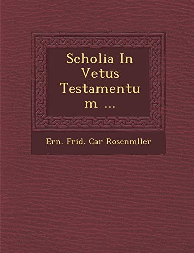 Scholia in Vetus Testamentum ... (English and Latin Edition)