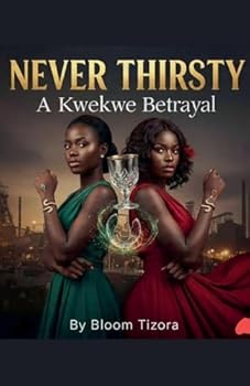 Paperback Never Thirsty: A Kwekwe Betrayal Book