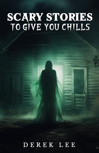 Scary Stories to Give You Chills