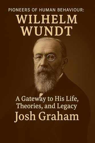 Wilhelm Wundt (Pioneers of Human Behaviour) (English Edition)