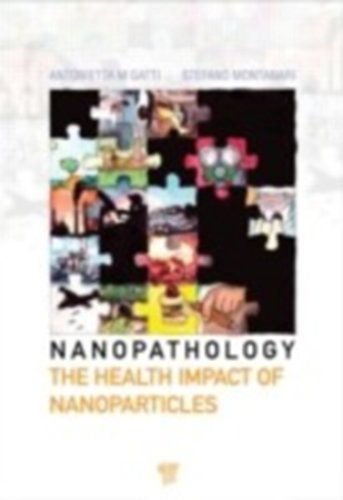 Nanopathology: The Health Impact of Nanoparticles