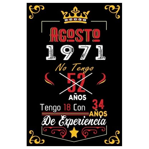 No tengo 52 años tengo 18 con 34 años de experiencia: Cuaderno | Agosto 52 Cumpleaños Regalo para Hombres Mujeres Niñas Niños Cumpleaños 1971 Personalizado