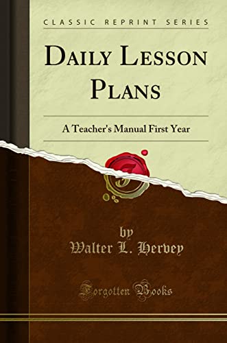 Daily Lesson Plans: A Teacher's Manual First Year (Classic Reprint)