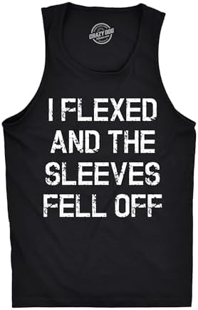 Mens I Flexed and The Sleeves Fell Off Funny Workout Gym Tank Top