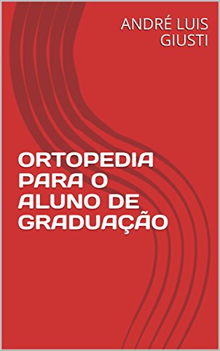 ORTOPEDIA PARA O ALUNO DE GRADUAÇÃO