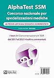 Collana: TestUniversitari AlphaTest SSM. Concorso nazionale per specializzazioni mediche. Le prove ufficiali risolte e commentate
