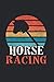 Horse Racing: Gepunktetes A5 Notizbuch oder Heft für Schüler, Studenten und Erwachsene (Logos und Designs, Band 1896)