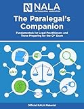 The Paralegal's Companion: Fundamentals for the Legal Practitioners and Those Preparing for the CP® Exam