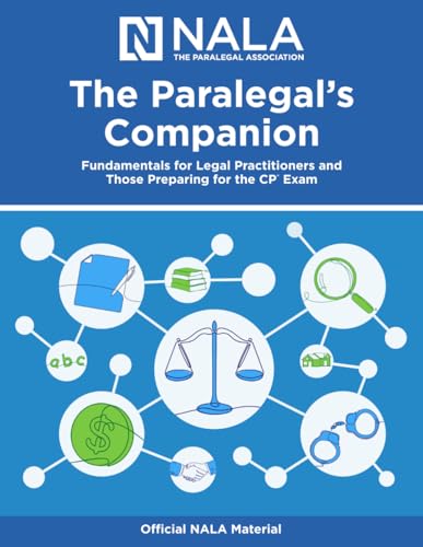 The Paralegal's Companion: Fundamentals for the Legal Practitioners and Those Preparing for the CP® Exam