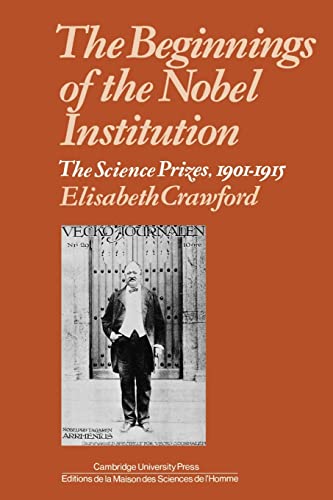 The Beginnings of the Nobel Institution: The Science Prizes, 1901–1915
