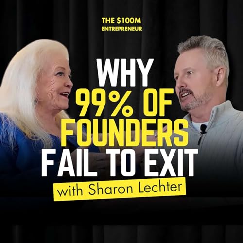 It's Time for Your Business to Run Without You: How to Build an Exit-Ready Company w/ Sharon Lechter