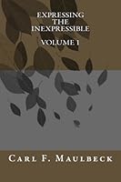 Expressing the Inexpressible Volume 1 1519782527 Book Cover